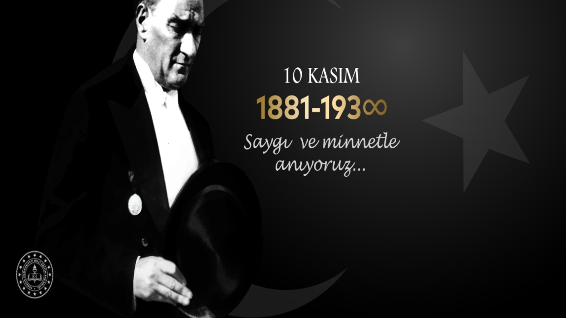 10 KASIM ATATÜRK'Ü ANMA GÜNÜ